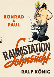 Konrad  Paul  Raumstation Sehnsucht